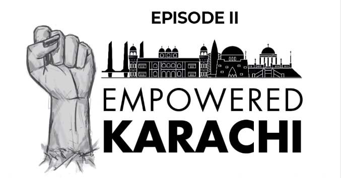 Empowered Karachi Episode 2- Muhamamd Hassan Khan